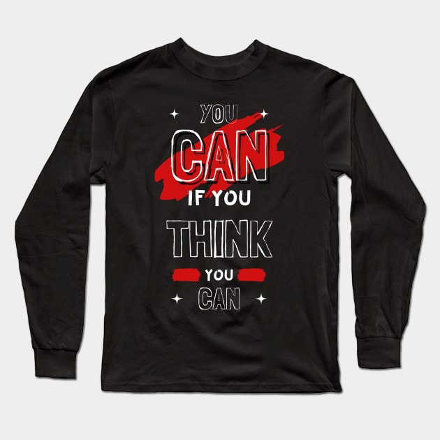 YOU CAN IF YOU THINK YOU CAN Long Sleeve T-Shirt by hackercyberattackactivity